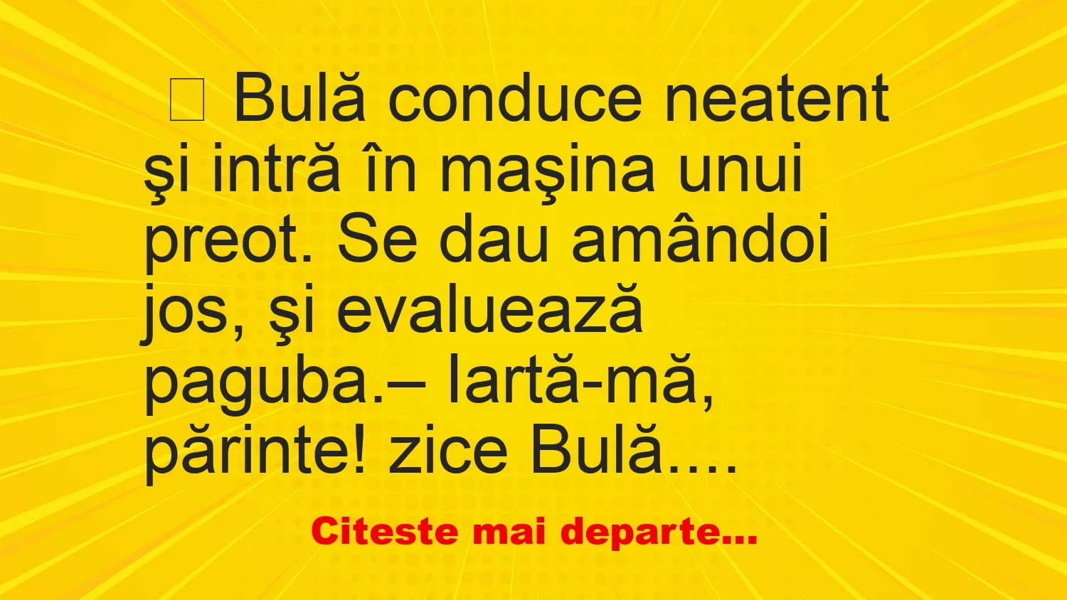 Banc: Bulă conduce neatent şi intră în maşina unui preot – …