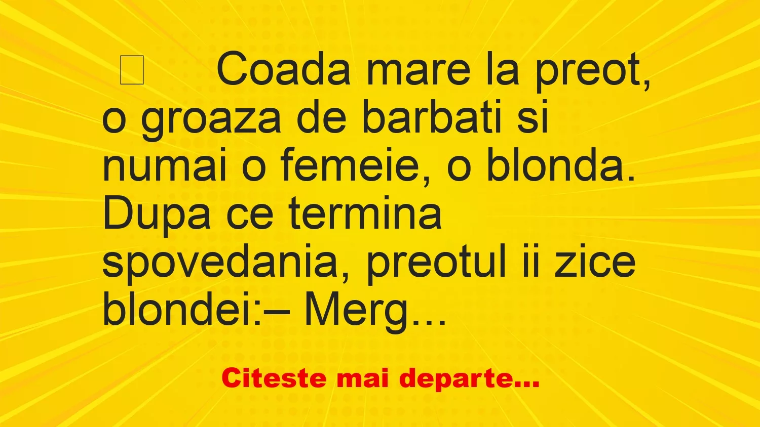 Banc: Coada mare la preot, o groaza de barbati si numai o femeie, o blonda – …