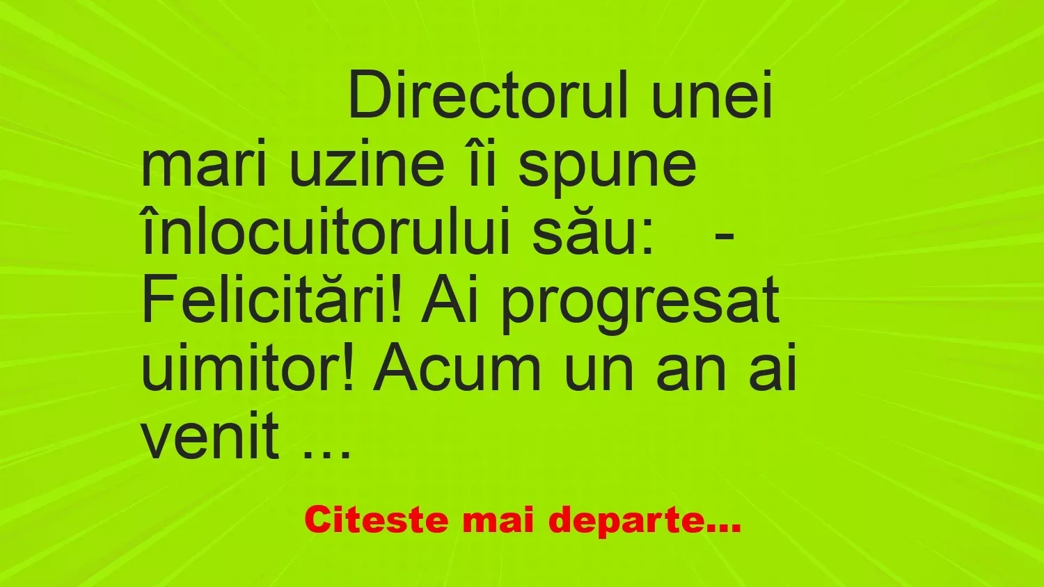 Banc: 
                    Directorul unei mari uzine îi spune înlocuitorului…