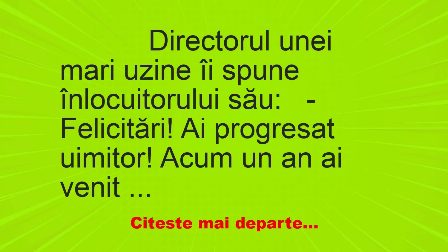 Banc: 
                    Directorul unei mari uzine îi spune înlocuitorului…