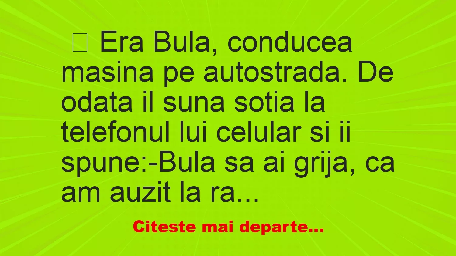 Banc: Era Bula, conducea masina pe autostrada – …