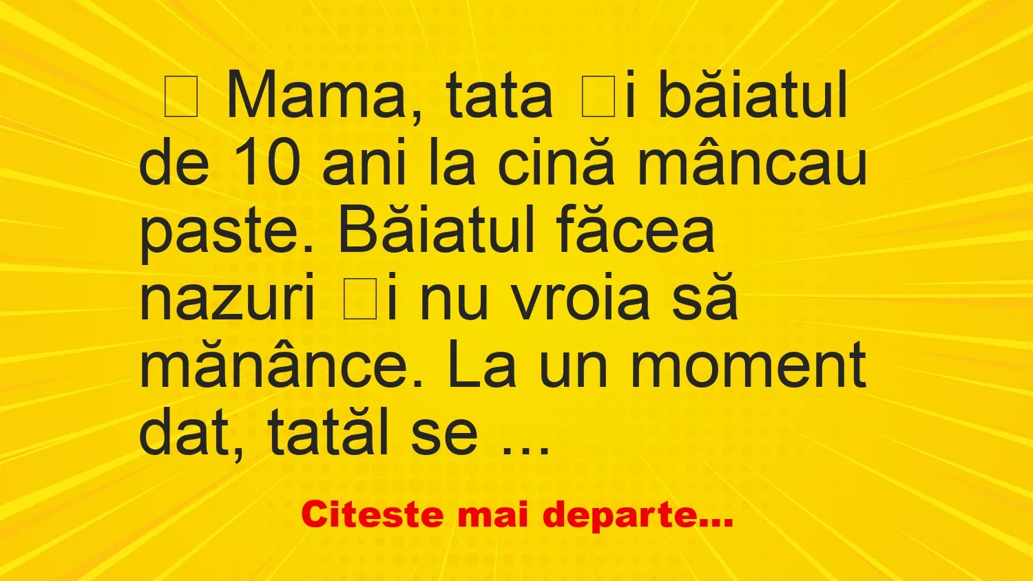 Banc: Mama, tata și băiatul de 10 ani la cină mâncau paste – …