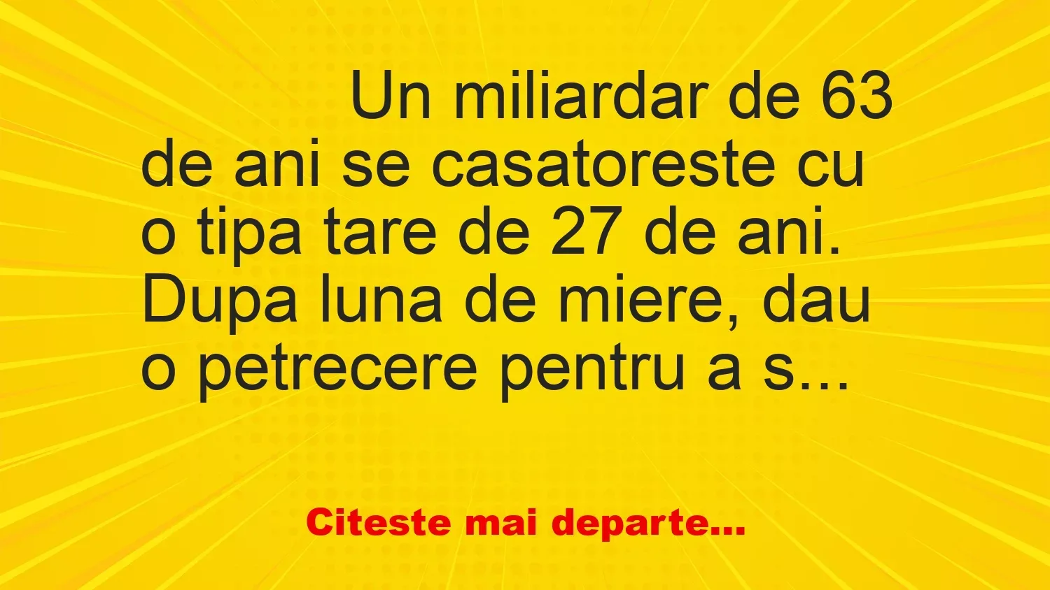 Banc: 
                    Un miliardar de 63 de ani se casatoreste cu o tipa tare de …