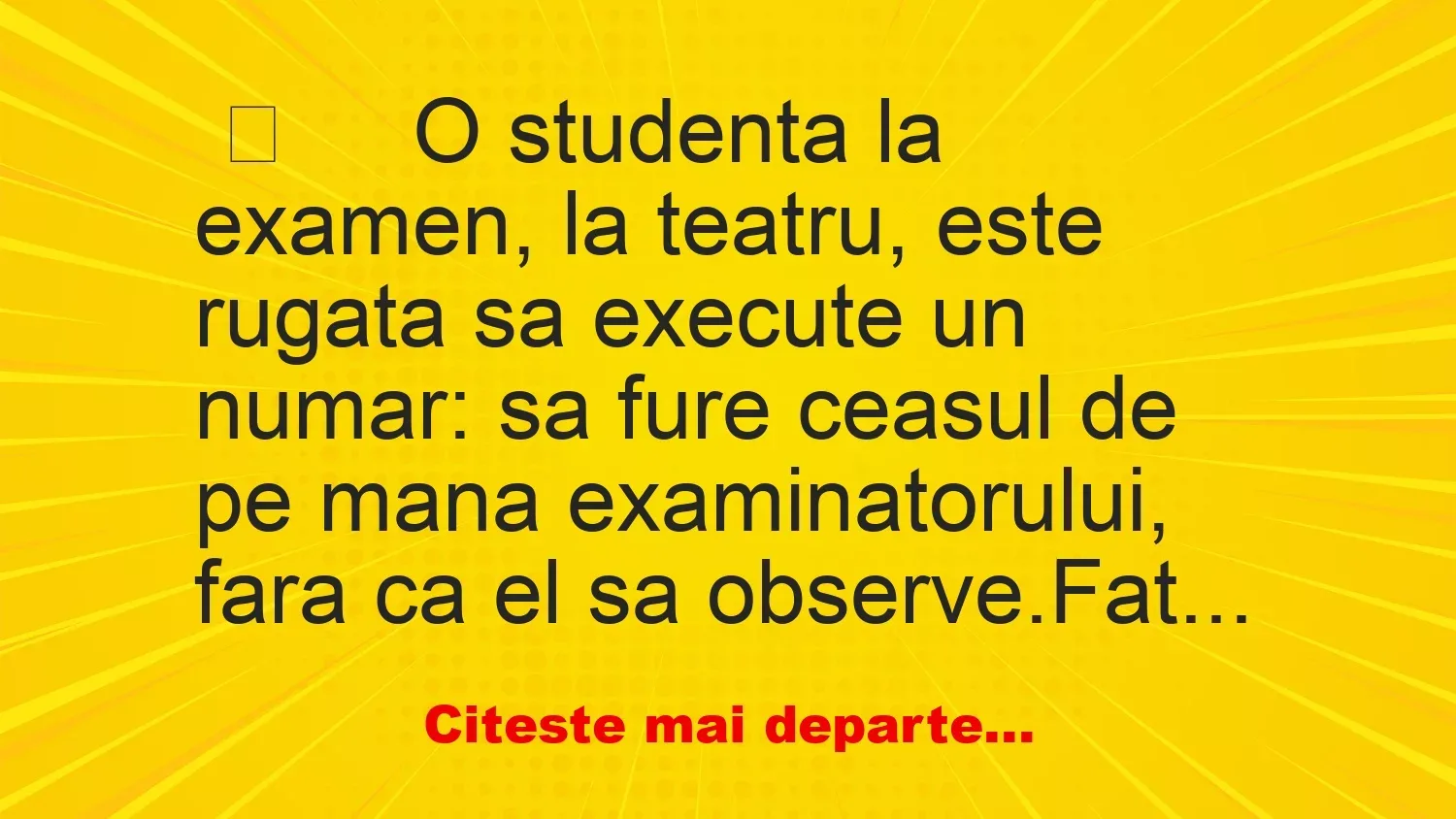 Banc: O Studenta La Examen, La Teatru, Este Rugata Sa Execute Un Numar: Sa Fure Ceasul De Pe Mana Examinatorului – …