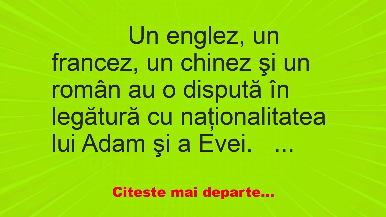 Banc: 
                    Un englez, un francez, un chinez şi un român au o dispută…