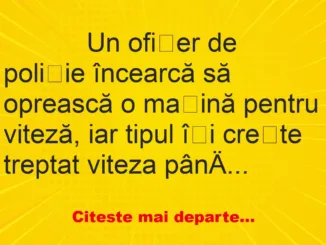 Banc: 
                    Un ofițer de poliție încearcă să oprească o mașină pentru…