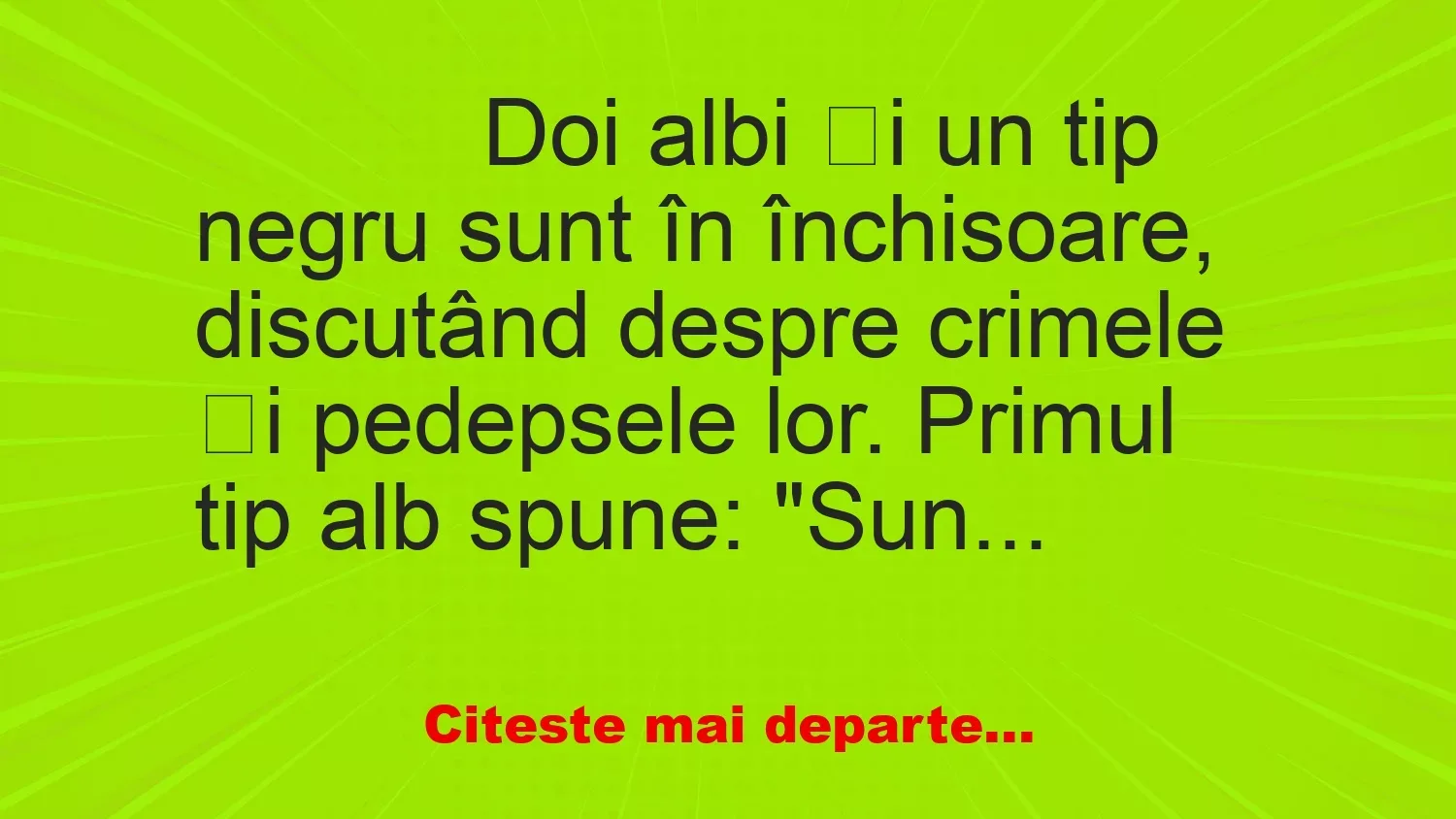 Banc: 
                    Doi albi și un tip negru sunt în închisoare, discutând…