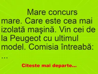 Banc: 
                    Mare concurs mare. Care este cea mai izolată maşină. Vin ce…