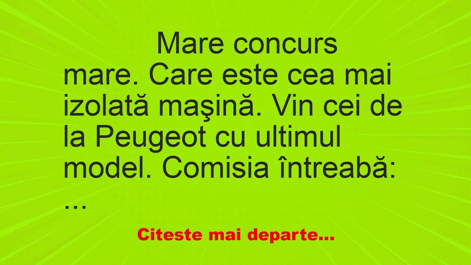 Banc: 
                    Mare concurs mare. Care este cea mai izolată maşină. Vin ce…