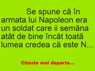 Banc: 
                    Se spune că în armata lui Napoleon era un soldat care ii se…