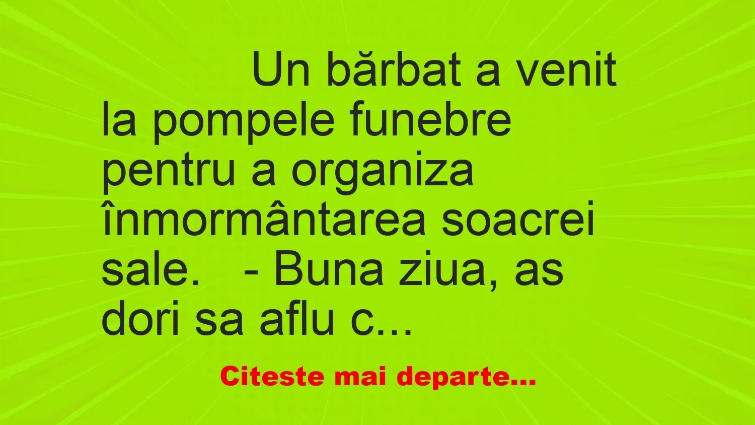 Banc: 
                    Un bărbat a venit la pompele funebre pentru a organiza…