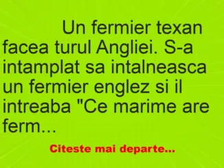 Banc: 
                    Un fermier texan facea turul Angliei. S-a intamplat sa…