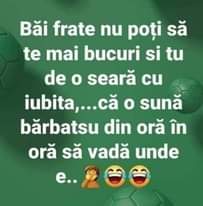 Lehet, hogy egy kép erről: , szöveg, amely így szól: „Băi frate nu poți să te mai bucuri si tu de o seară cu iubita,...că o sună bărbatsu din oră în oră să vadă unde e..”