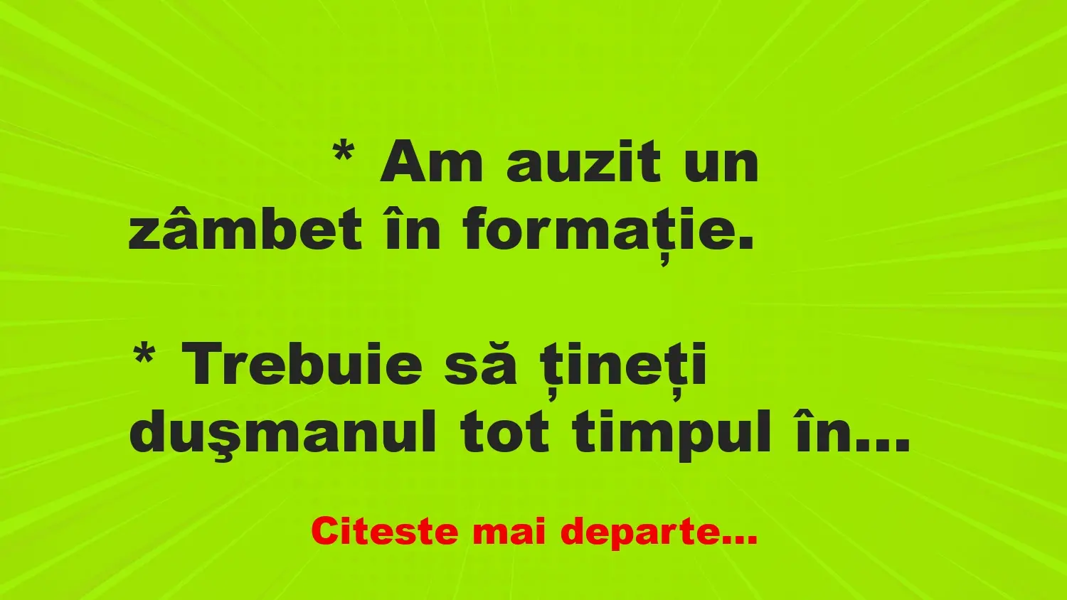 Banc: 
                    * Am auzit un zâmbet în formaţie.


* Trebuie să…