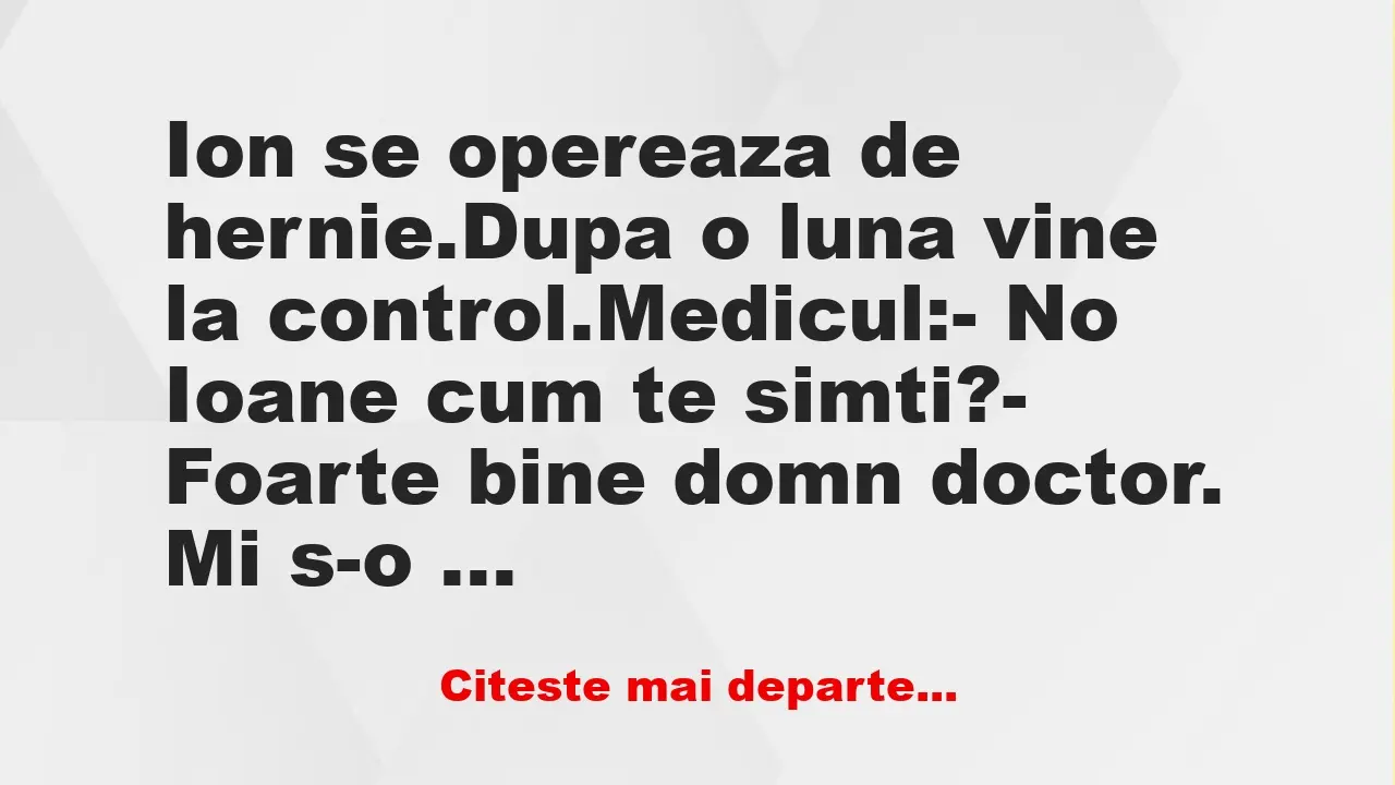 Banc: Ce a pățit Ion când s-a operat de hernie