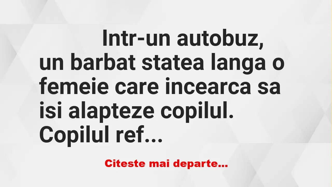 Banc: 
                    Intr-un autobuz, un barbat statea langa o femeie care…