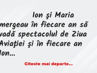 Banc: 
                    Ion şi Maria mergeau în fiecare an să vadă…