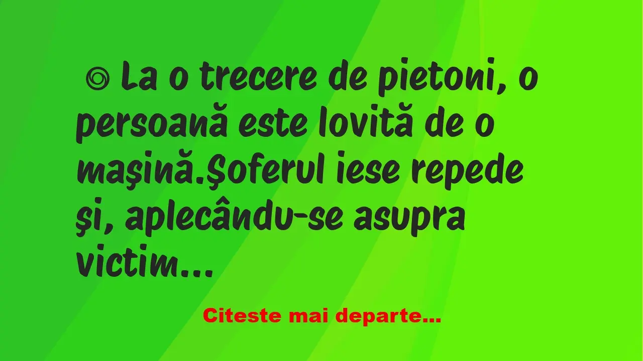 Banc: La o trecere de pietoni, o persoană este lovită de o maşină. – …