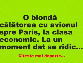 Banc: 
                    O blondă călătorea cu avionul spre Paris, la clasa…