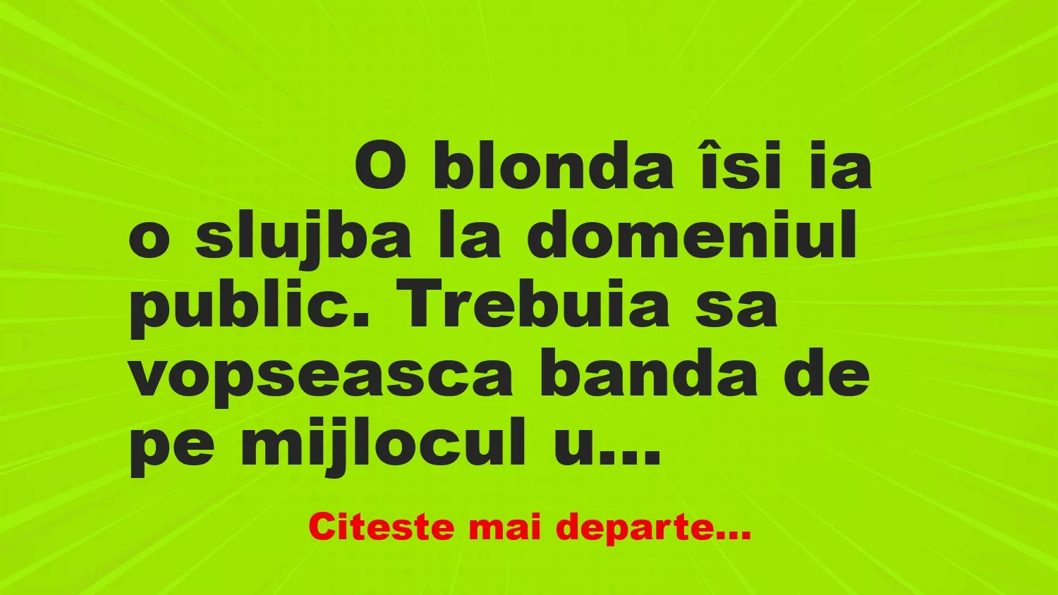 Banc: 
                    O blonda îsi ia o slujba la domeniul public. Trebuia sa…