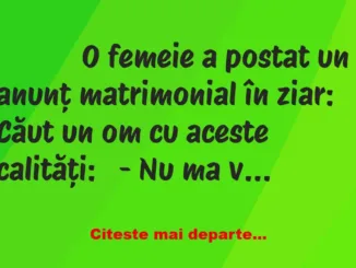 Banc: 
                    O femeie a postat un anunț matrimonial în ziar:


Căut…