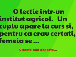 Banc: 
                    O lectie intr-un institut agricol.


Un…