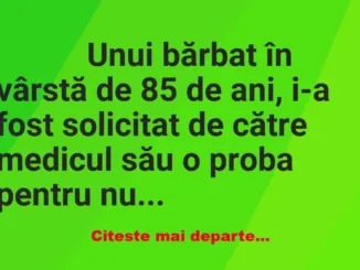 Banc: 
                    Unui bărbat în vârstă de 85 de ani, i-a fost solicitat de…