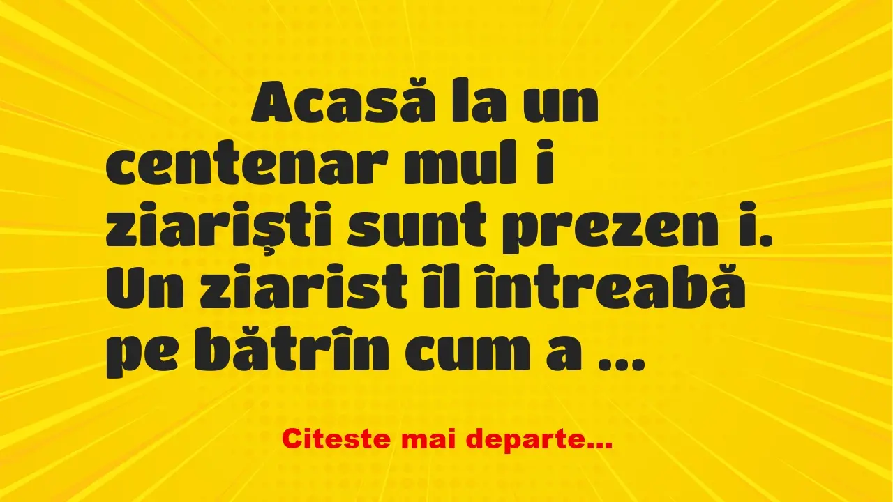 Banc: 
                    Acasă la un centenar mulţi ziarişti sunt…