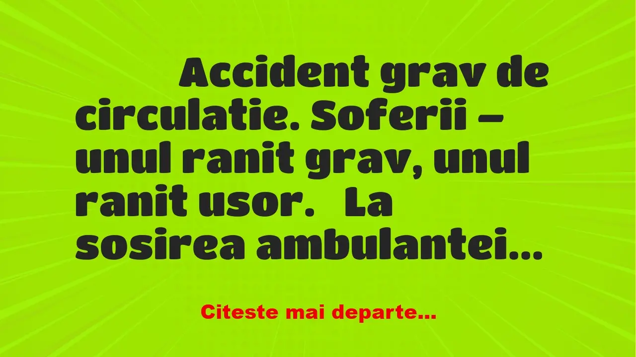 Banc: 
                    Accident grav de circulatie. Soferii – unul ranit…