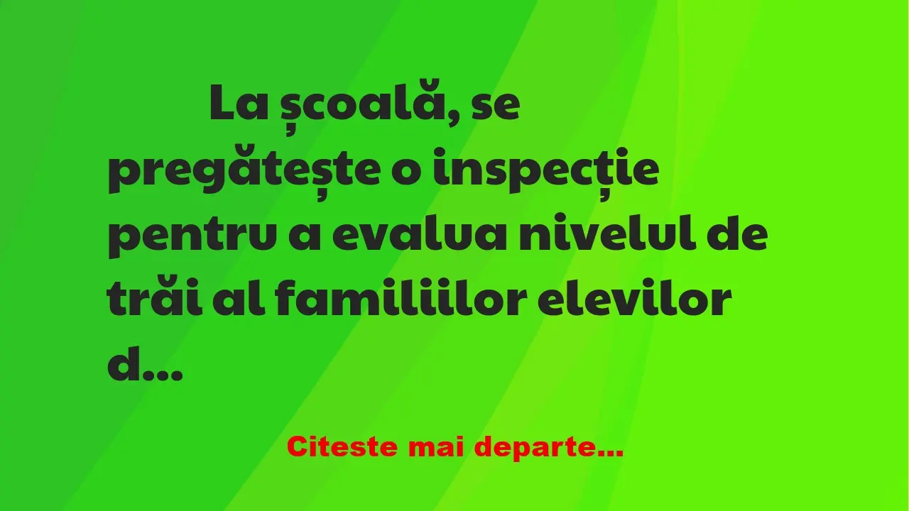 Banc: 
                    La școală, se pregătește o inspecție pentru a…