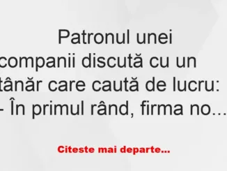 Banc: 
                    Patronul unei companii discută cu un tânăr care…