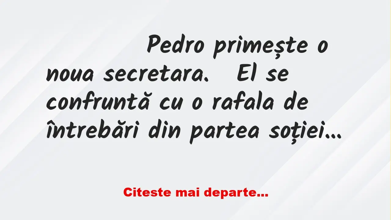 Banc: 
                    Pedro primește o noua secretara.


El se…