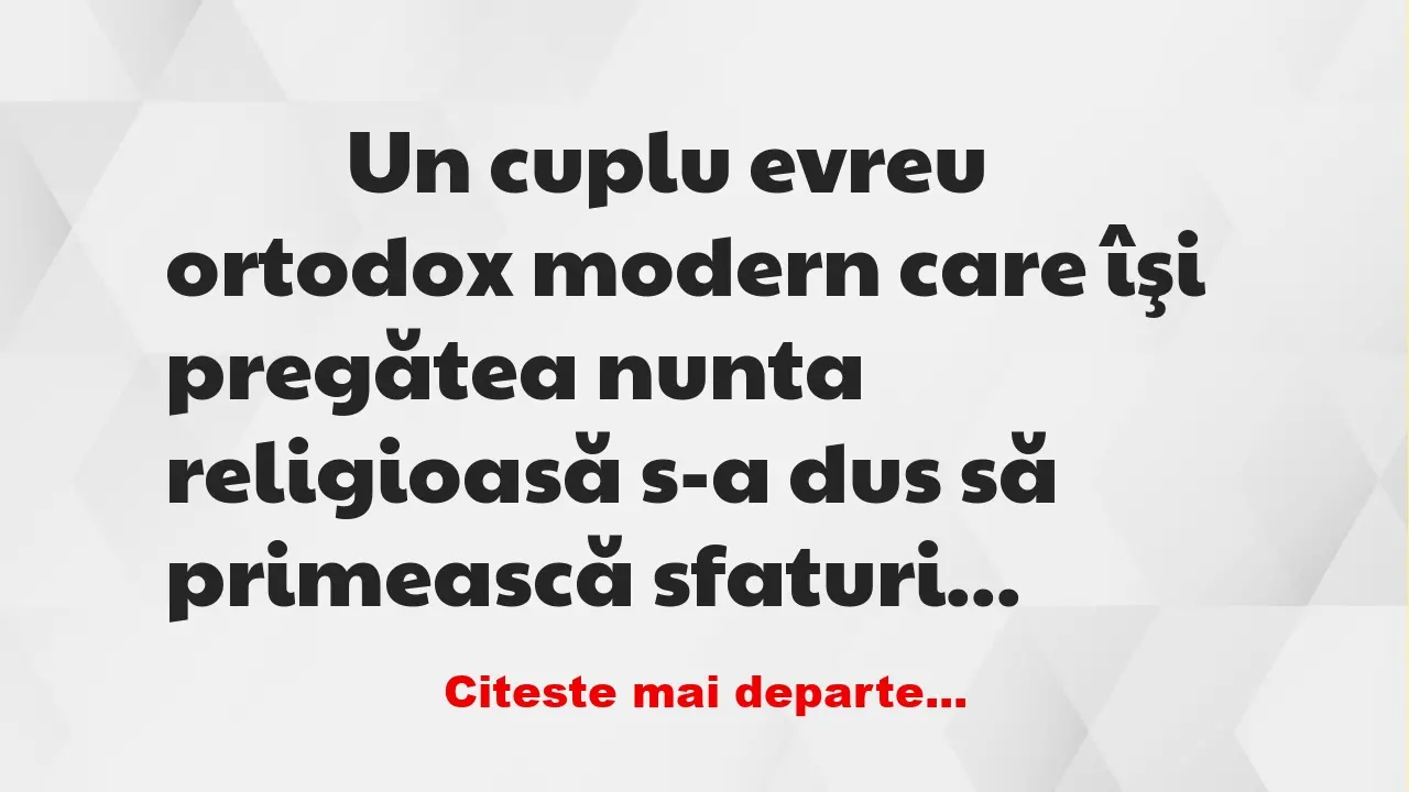 Banc: 
                    Un cuplu evreu ortodox modern care îşi pregătea…