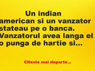 Banc: 
                    Un indian american si un vanzator stateau pe o…