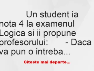 Banc: 
                    Un student ia nota 4 la examenul Logica si ii…