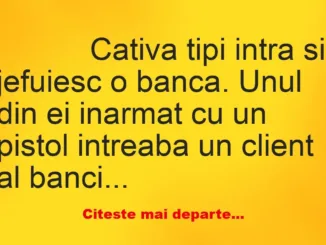 Banc: 
                    Cativa tipi intra si jefuiesc o banca. Unul din…