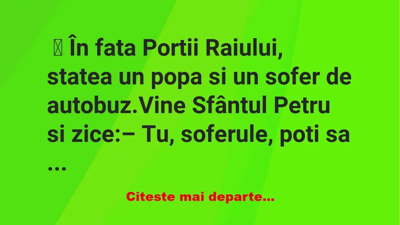 Banc: În fata Portii Raiului, statea un popa si un sofer de autobuz -…