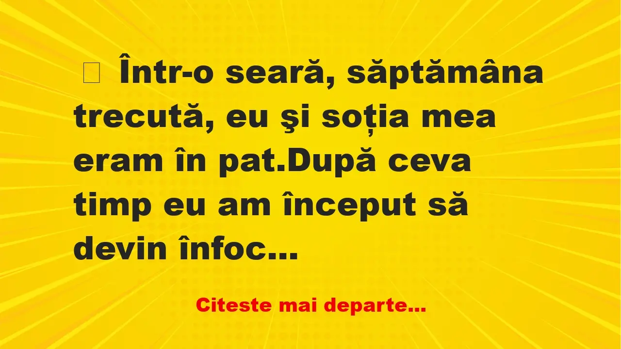 Banc: Într-o seară, săptămâna trecută, eu şi soţia mea eram în pat. -…