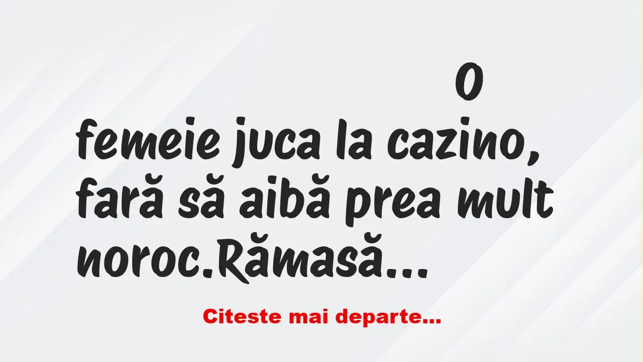 Banc: O femeie juca la cazino, fară să aibă prea mult noroc. Rămasă cu doar…