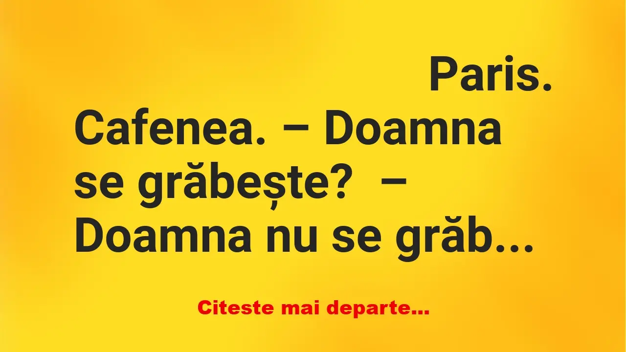 Banc: Paris. Cafenea. – Doamna se grăbește?