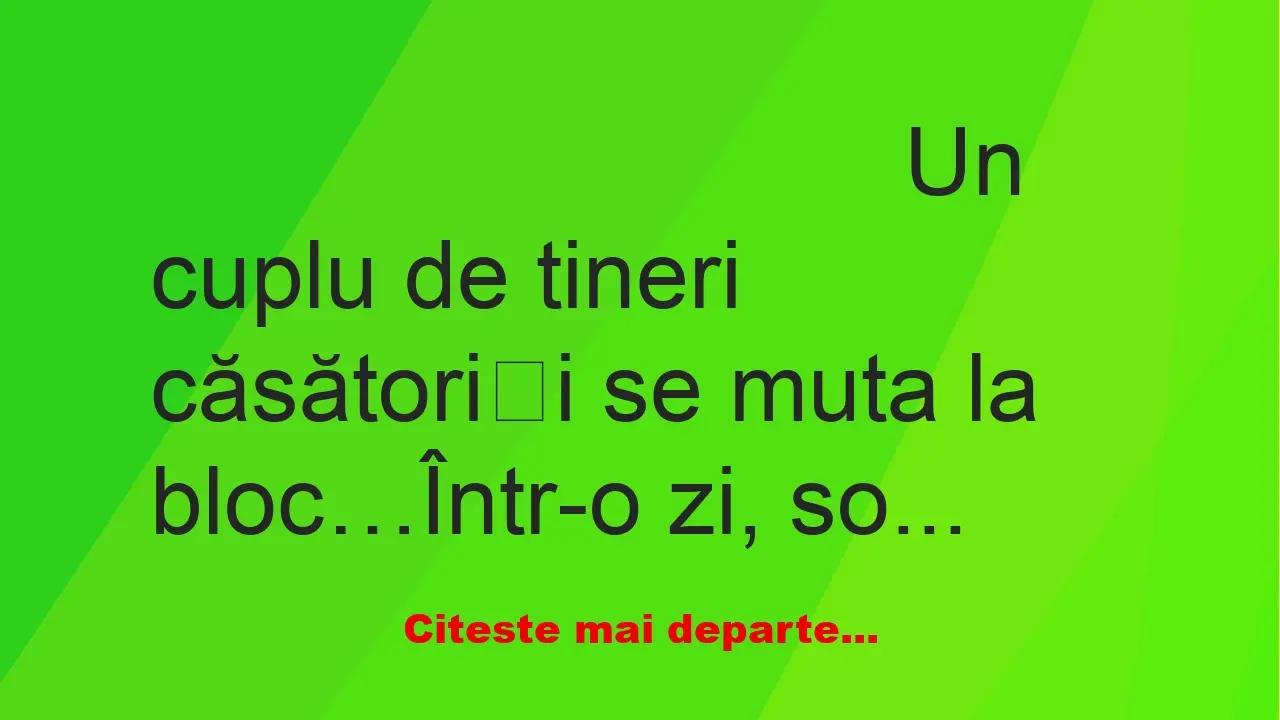 Banc: Un cuplu de tineri căsătoriți se muta la bloc… Într-o zi, soția își…