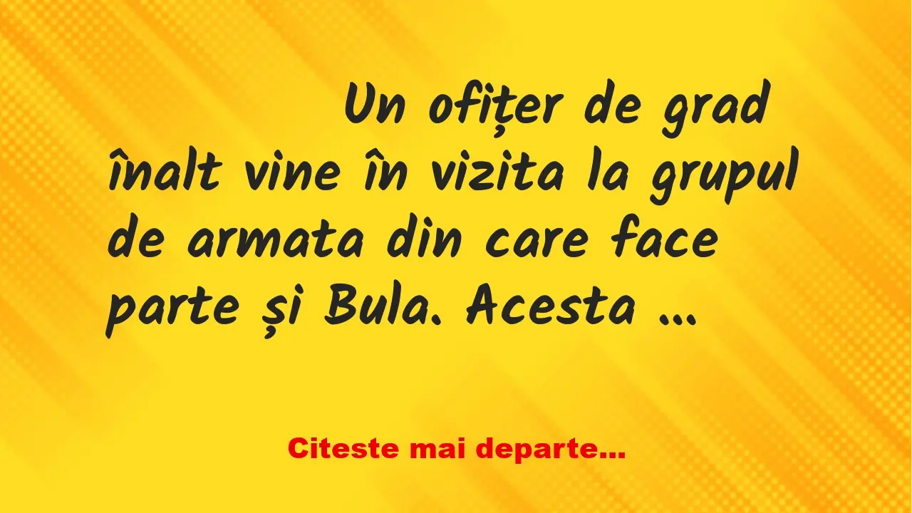 Banc: 
                    Un ofițer de grad înalt vine în vizita la grupul …