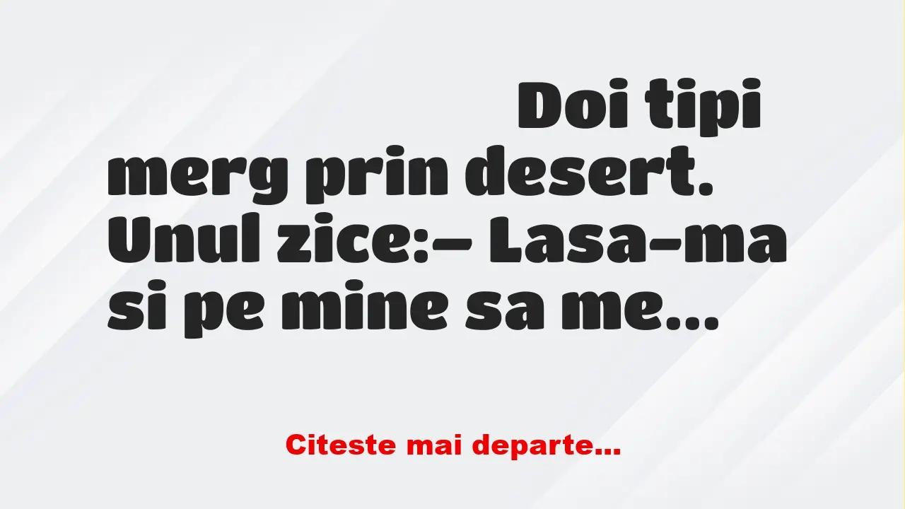 Banc: – Ajutor ! Ajutor ! strigă cineva în pădure. Tocmai trece pe acolo…