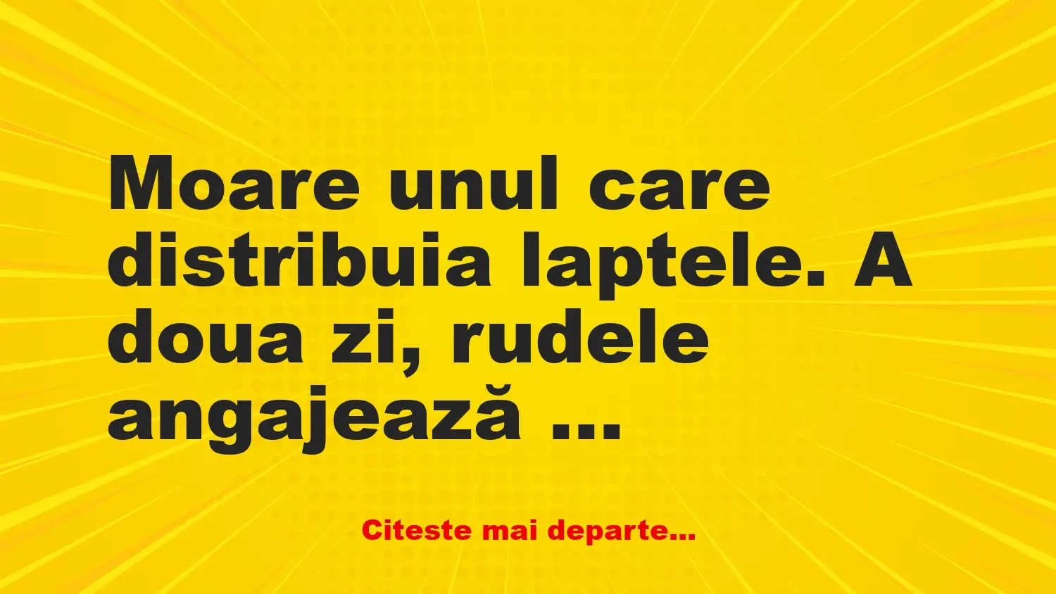 Banc: Moare unul care distribuia laptele. A doua zi, rudele angajează un…