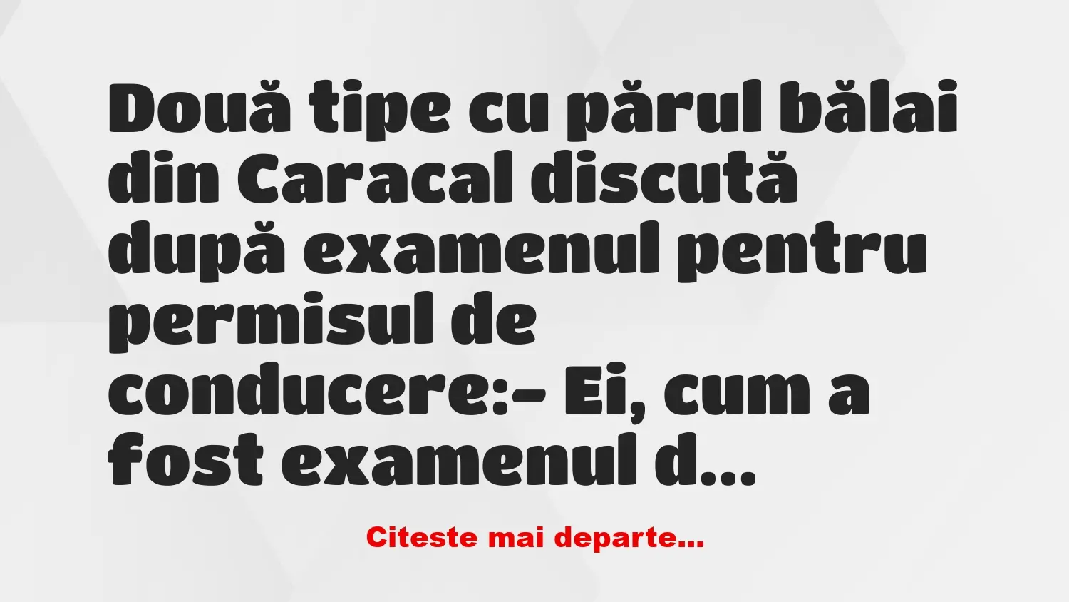 Banc: Motiv pentru care poți pica examenul pentru carnetul de conducere