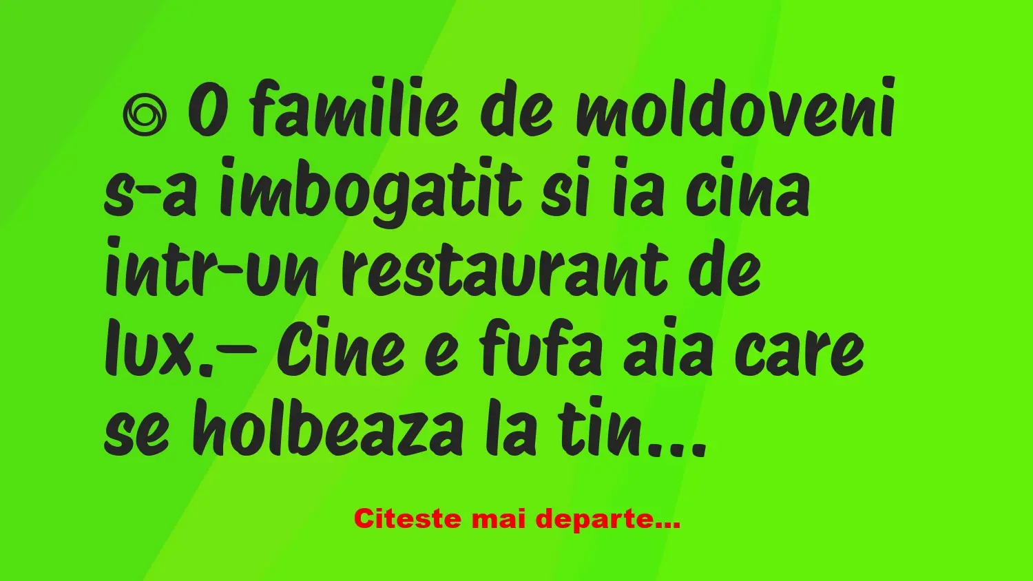 Banc: O familie de moldoveni s-a imbogatit –