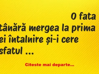 Banc: O fata tânără mergea la prima ei întalnire și-i cere sfatul bunicii