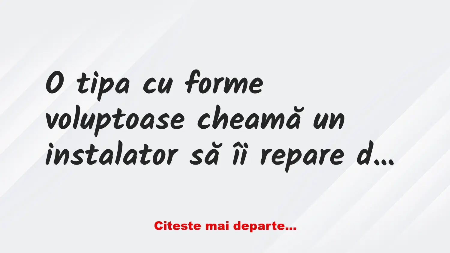 Banc: O tipă cu forme voluptoase cheamă un instalator să îi repare dusul….