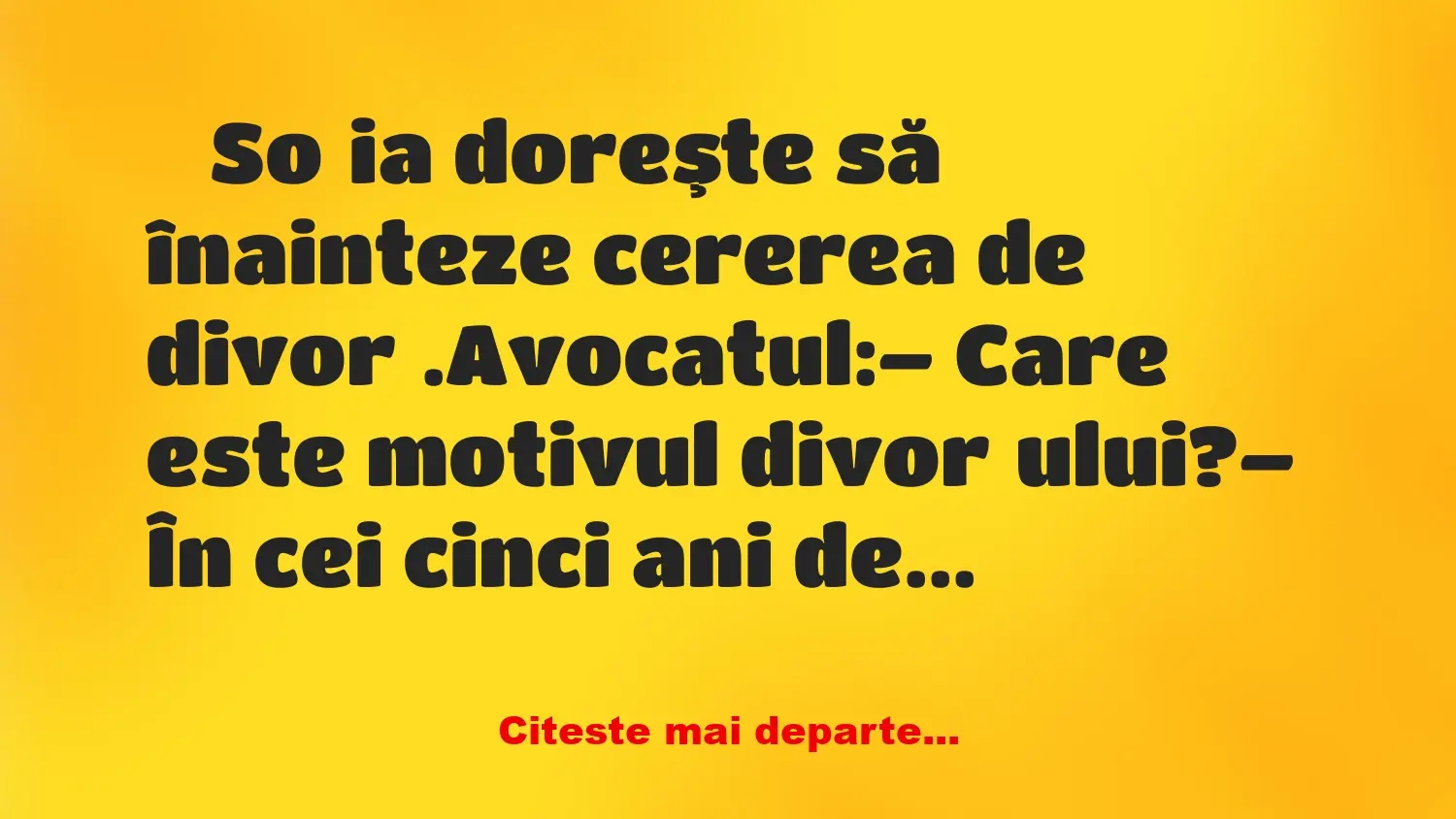 Banc: Soţia doreşte să înainteze cererea de divorţ –