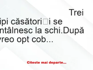 Banc: Trei tipi căsătoriți se întâlnesc la schi și încep mărturisirile